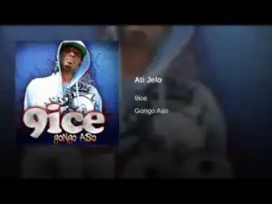 9ice - Ati Jelo